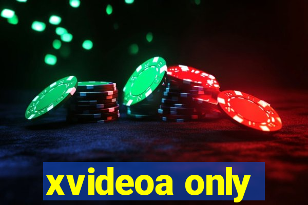 xvideoa only